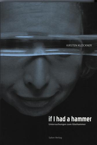 If I had a hammer - Untersuchungen zum Glashammer