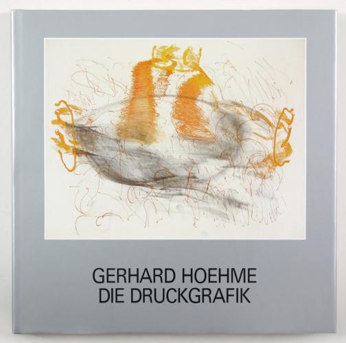 Gerhard Hoehme. Die Druckgrafik